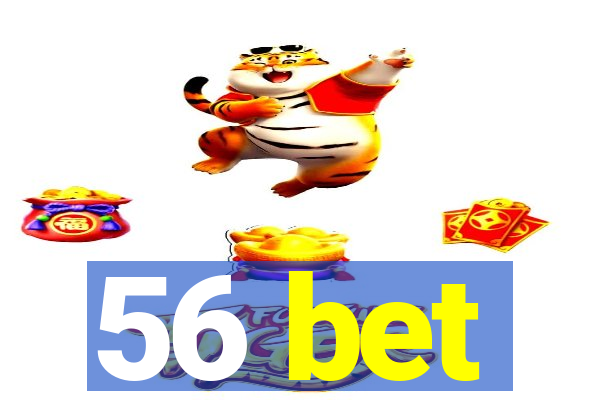 56 bet